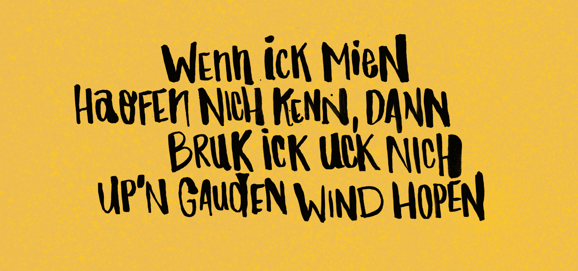 Echt.Niedersachsen Platt Spezial "Wi Snackt Platt" Handlettering